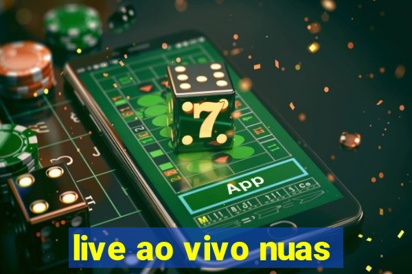 live ao vivo nuas